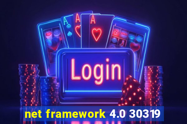 net framework 4.0 30319